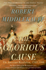 Book cover for Glorious Cause: The American Revolution, 1763-1789 (Revised)