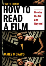 Book cover for How to Read a Film: Movies, Media, and Beyond: Art, Technology, Language, History, Theory