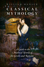 Book cover for Classical Mythology: A Guide to the Mythical World of the Greeks and Romans