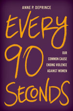 Book cover for Every 90 Seconds: Our Common Cause Ending Violence Against Women