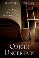 Book cover for Origin Uncertain: Unraveling the Mysteries of Etymology