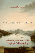 Book cover for Journey North: Jefferson, Madison, and the Forging of a Friendship