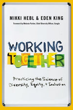 Book cover for Working Together: Practicing the Science of Diversity, Equity, and Inclusion