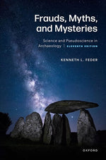 Book cover for Frauds, Myths, and Mysteries: Science and Pseudoscience in Archaeology
