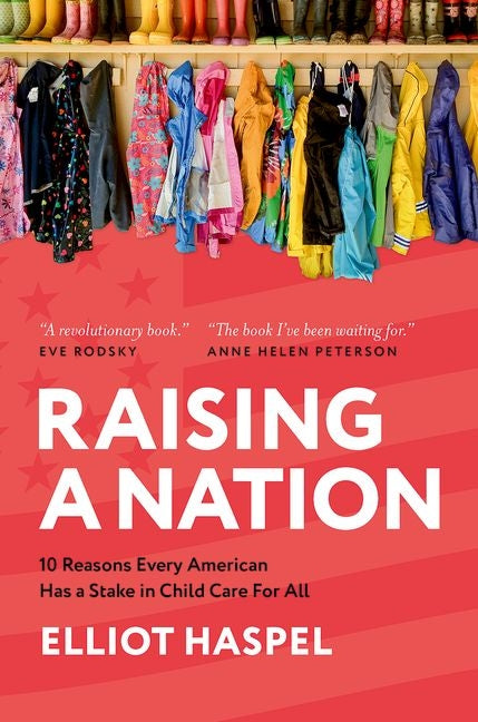 Book cover for Raising a Nation: 10 Reasons Every American Has a Stake in Child Care for All