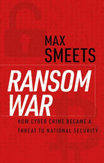 Book cover for Ransom War: How Cyber Crime Became a Threat to National Security