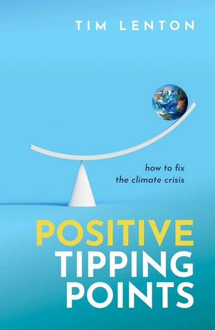 Book cover for Positive Tipping Points: How to Fix the Climate Crisis
