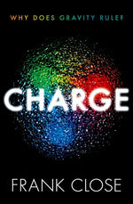 Book cover for Charge: Why Does Gravity Rule?