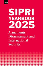Book cover for Sipri Yearbook 2025: Armaments, Disarmament and International Security
