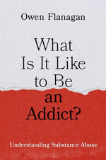 Book cover for What Is It Like to Be an Addict?: Understanding Substance Abuse