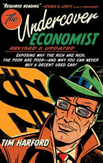 Book cover for The Undercover Economist, Revised and Updated Edition: Exposing Why the Rich Are Rich, the Poor Are Poor - And Why You Can Never Buy a Decent Used Car