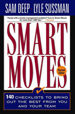 Book cover for Smart Moves: 140 Checklists to Bring Out the Best from You and and Your Team, Revised Edition