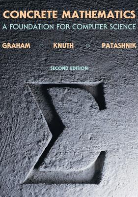 Book cover for Concrete Mathematics: A Foundation for Computer Science