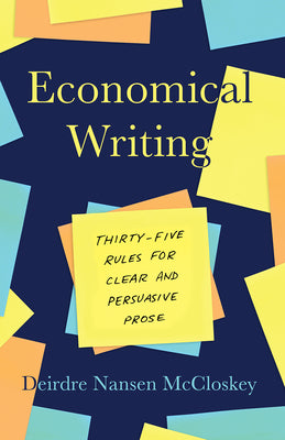 Book cover for Economical Writing, Third Edition: Thirty-Five Rules for Clear and Persuasive Prose