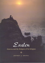 Book cover for Esalen: America and the Religion of No Religion
