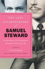 Book cover for Lost Autobiography of Samuel Steward: Recollections of an Extraordinary Twentieth-Century Gay Life