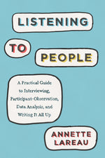 Book cover for Listening to People: A Practical Guide to Interviewing, Participant Observation, Data Analysis, and Writing It All Up