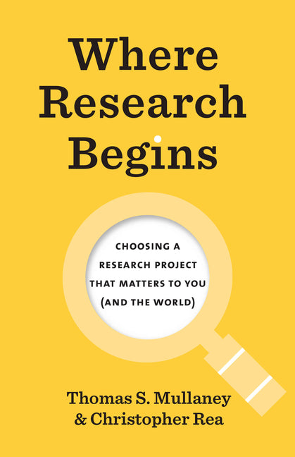 Book cover for Where Research Begins: Choosing a Research Project That Matters to You (and the World)