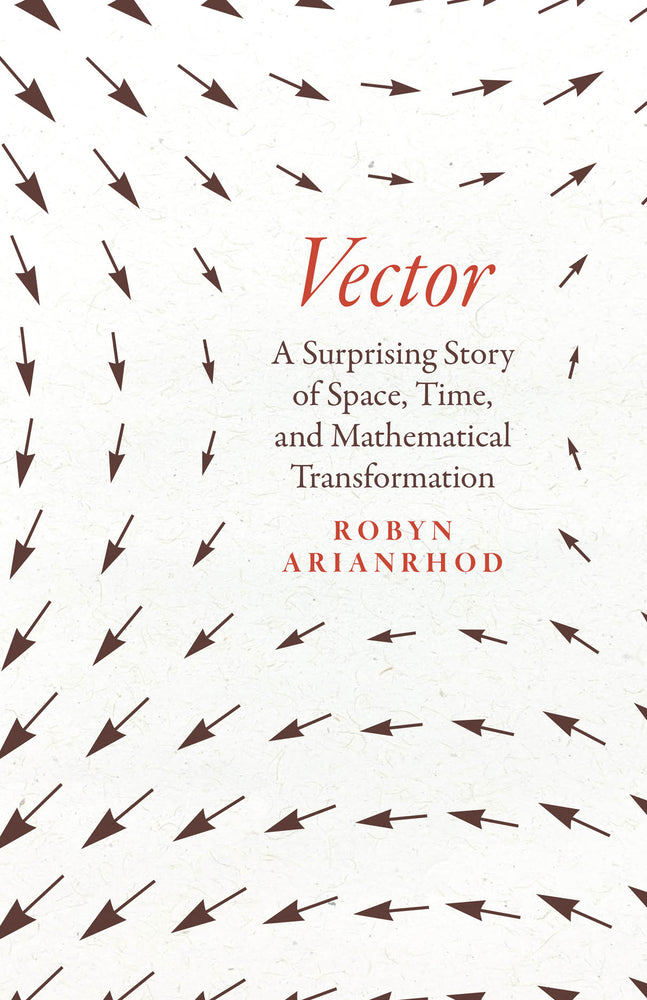 Book cover for Vector: A Surprising Story of Space, Time, and Mathematical Transformation