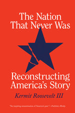 Book cover for The Nation That Never Was: Reconstructing America's Story