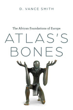 Book cover for Atlas's Bones: The African Foundations of Europe