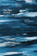 Book cover for Blue Period: Black Writing in the Early Cold War
