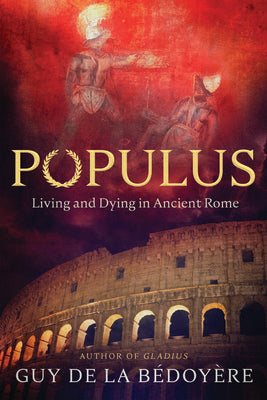 Book cover for Populus: Living and Dying in Ancient Rome