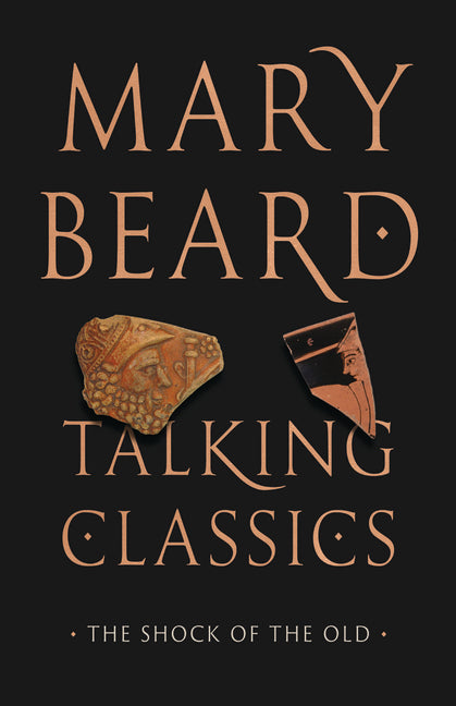 Book cover for Talking Classics: The Shock of the Old