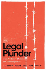 Book cover for Legal Plunder: The Predatory Dimensions of Criminal Justice