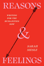 Book cover for Reasons and Feelings: Writing for the Humanities Now