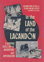 Book cover for In the Land of the Lacandón: A Graphic History of Adventure and Imperialism