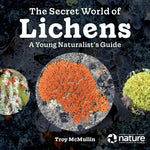 Book cover for Secret World of Lichens: A Young Naturalist's Guide