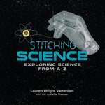 Book cover for Stitching Science: Exploring Science from A-Z