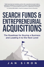 Book cover for Search Funds & Entrepreneurial Acquisitions: The Roadmap for Buying a Business and Leading it to the Next Level
