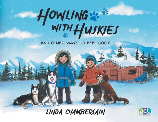 Book cover for Howling With Huskies: And Other Ways to Feel Good!