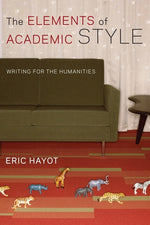 Book cover for The Elements of Academic Style: Writing for the Humanities