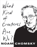 Book cover for What Kind of Creatures Are We?