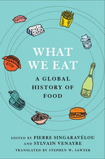 Book cover for What We Eat: A Global History of Food