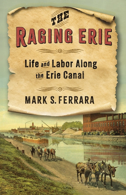 Book cover for Raging Erie: Life and Labor Along the Erie Canal
