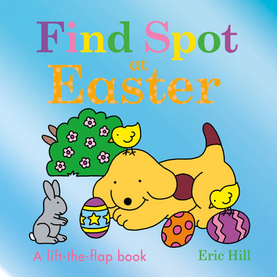 Book cover for Find Spot at Easter: A Lift-The-Flap Book
