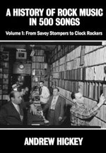 Book cover for History of Rock Music in 500 Songs vol 1: From Savoy Stompers to Clock Rockers