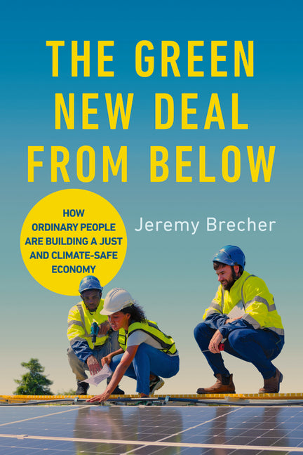 Book cover for Green New Deal from Below: How Ordinary People Are Building a Just and Climate-Safe Economy
