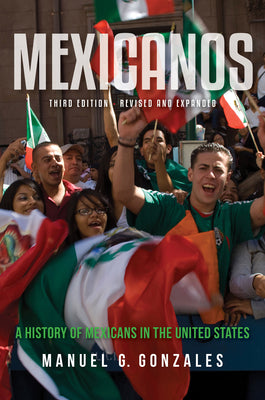Book cover for Mexicanos: A History of Mexicans in the United States