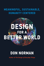 Book cover for Design for a Better World: Meaningful, Sustainable, Humanity Centered