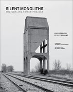 Book cover for Silent Monoliths: The Coaling Tower Project