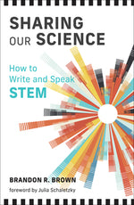 Book cover for Sharing Our Science: How to Write and Speak Stem
