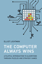 Book cover for Computer Always Wins: A Playful Introduction to Algorithms Through Puzzles and Strategy Games