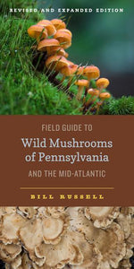 Book cover for Field Guide to Wild Mushrooms of Pennsylvania and the Mid-Atlantic: Revised and Expanded Edition (Revised and Expanded)