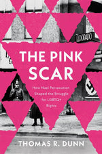 Book cover for Pink Scar: How Nazi Persecution Shaped the Struggle for LGBTQ+ Rights