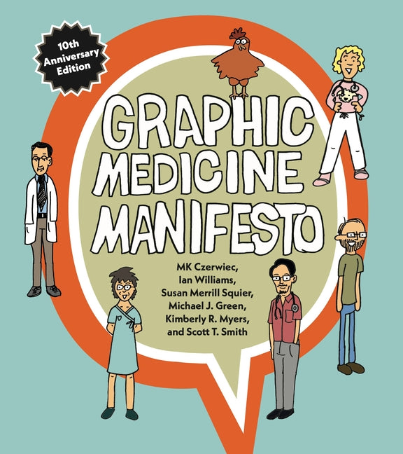 Book cover for Graphic Medicine Manifesto: Tenth-Anniversary Edition (Tenth Anniversary)
